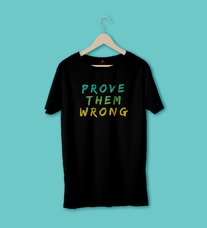 "PROVE THEM WRONG" - HALF-SLEEVE T-SHIRT'SOversized T-Shirts