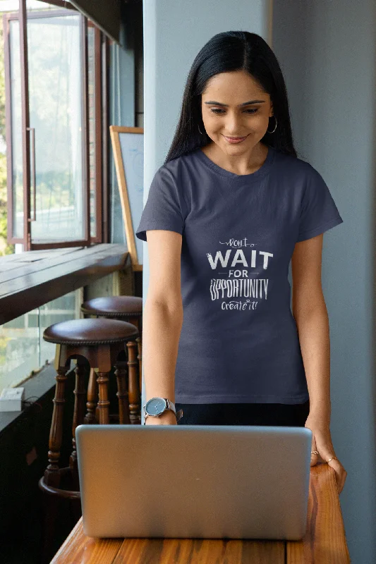 Create Opportunity Printed T-shirt for womenGym T-Shirts