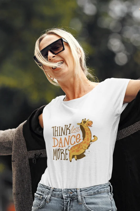 Think Less Dance More Printed Scoop Neck T-shirt for womenZippered T-Shirts